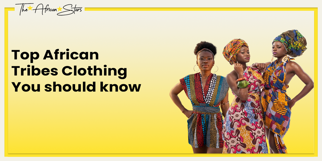 Top African Tribes Clothing - You should know